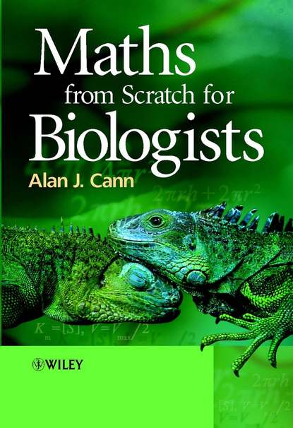 Alan Cann J. - Maths from Scratch for Biologists