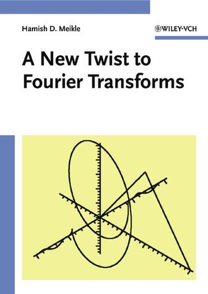 Hamish Meikle D. - A New Twist to Fourier Transforms