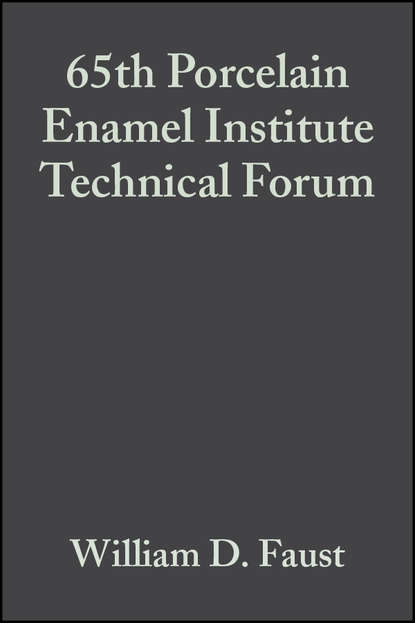 William Faust D. - 65th Porcelain Enamel Institute Technical Forum