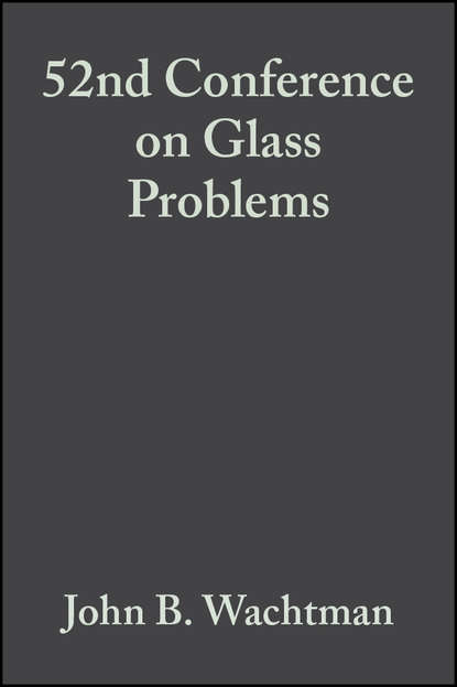 John Wachtman B. - 52nd Conference on Glass Problems