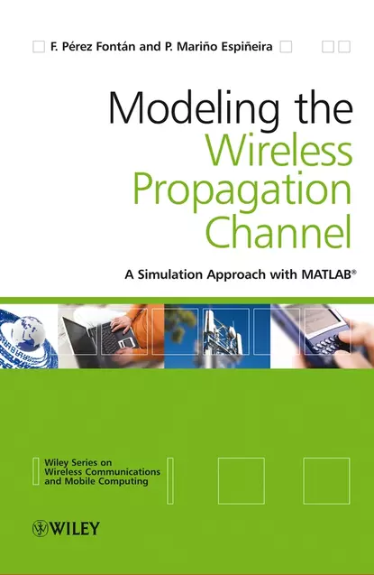 Обложка книги Modelling the Wireless Propagation Channel, Fernando Font¿n P¿rez