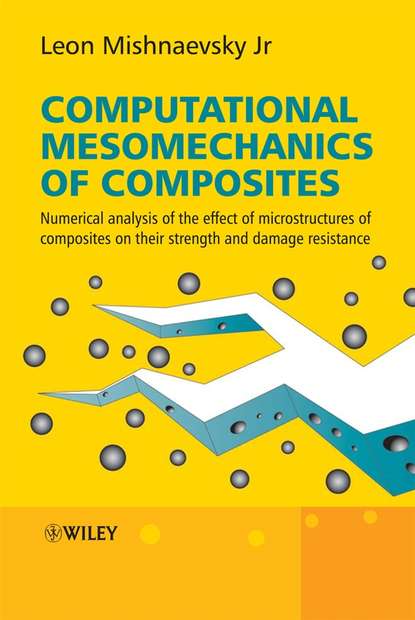 Leon L. Mishnaevsky - Computational Mesomechanics of Composites