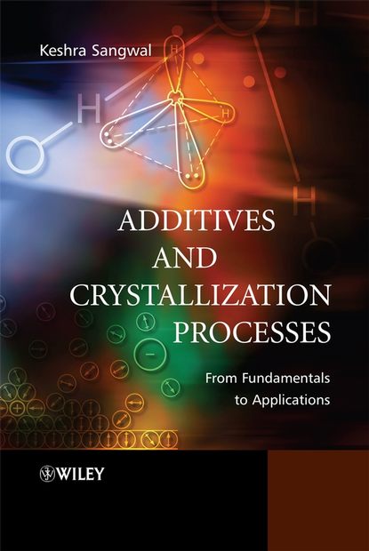 Keshra  Sangwal - Additives and Crystallization Processes
