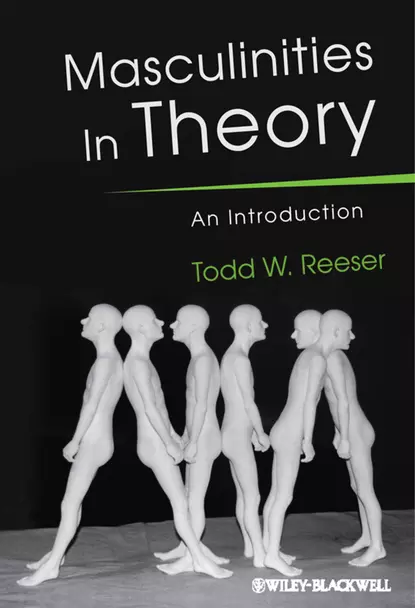 Обложка книги Masculinities in Theory, Todd Reeser W.