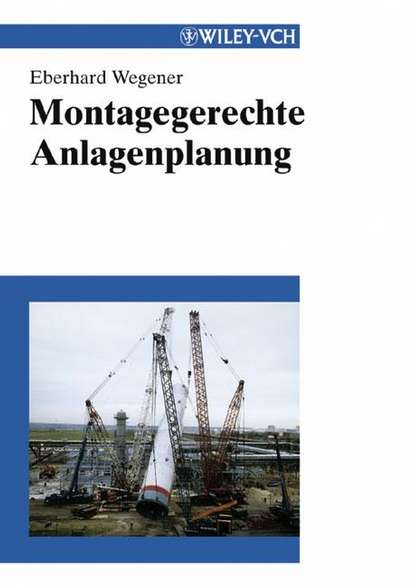 Eberhard  Wegener - Montagegerechte Anlagenplanung