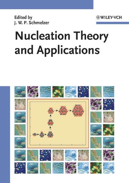 Nucleation Theory and Applications - Jürn W. P. Schmelzer