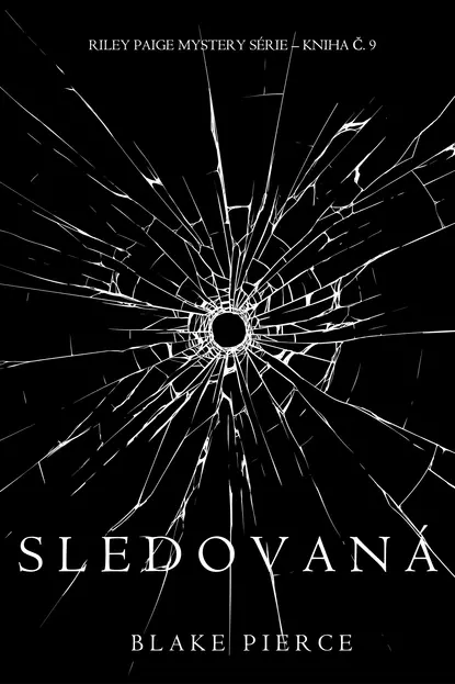 Обложка книги Sledovaná , Блейк Пирс