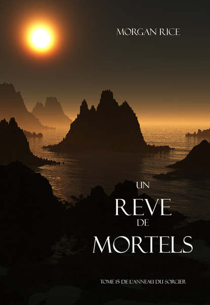 Морган Райс - Un Reve de Mortels