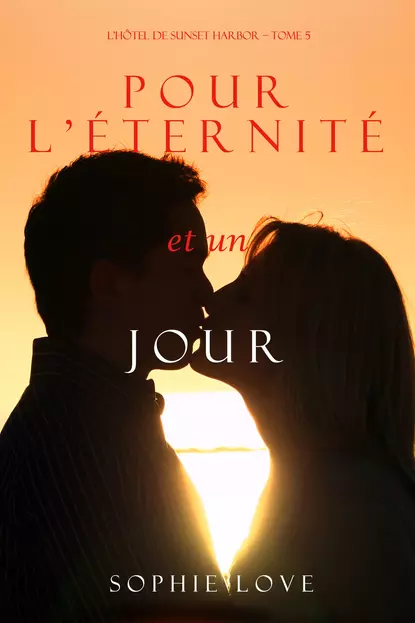 Обложка книги Pour L’éternité, et un Jour, Софи Лав