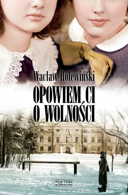 Wacław Holewiński - Opowiem ci o wolności