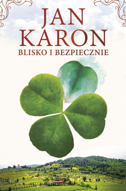 Jan Karon - Blisko i bezpiecznie