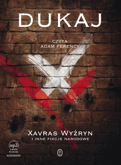 Jacek Dukaj - Xavras Wyżryn i inne fikcje narodowe