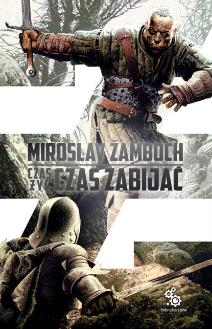 Miroslav Zamboch - Czas żyć, czas zabijać