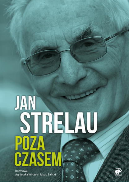 

Jan Strelau. Poza czasem