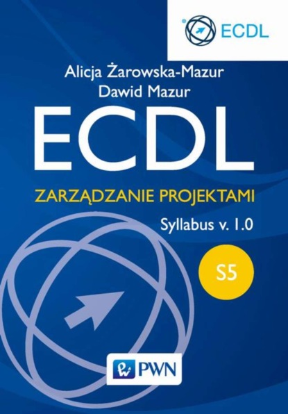 Dawid Mazur - ECDL. Zarządzanie projektami. Moduł S5. Syllabus v. 1.0