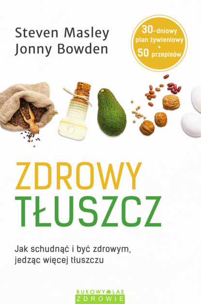 Jonny Bowden - Zdrowy tłuszcz