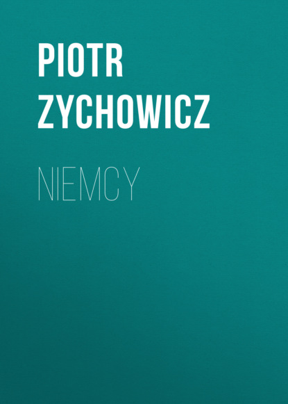 Piotr Zychowicz - Niemcy
