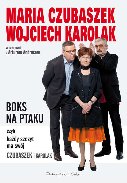 Wojciech Karolak - BOKS NA PTAKU, czyli każdy szczyt ma swój Czubaszek i Karolak