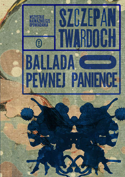 Szczepan Twardoch - Ballada o pewnej panience