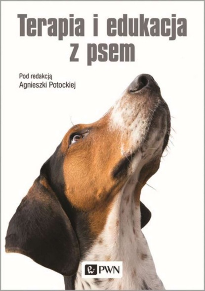 Potocka Agnieszka - Terapia i edukacja z psem