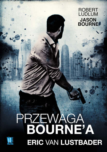 Eric van Lustbader — Przewaga Bourne’a