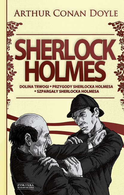 Артур Конан Дойл — Sherlock Holmes T.2: Dolina trwogi. Przygody Sherlocka Holmesa. Szpargały Sherlocka Holmesa DODRUK