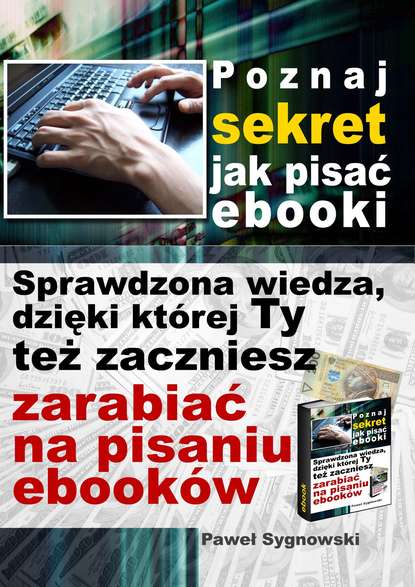 Paweł Sygnowski — Poznaj sekret jak pisać ebooki
