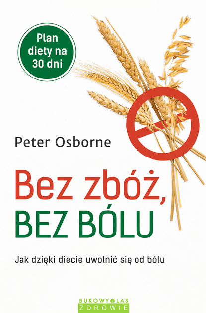 Peter  Osborne - Bez zbóż, bez bólu