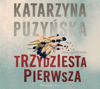 Katarzyna Puzyńska - Trzydziesta pierwsza