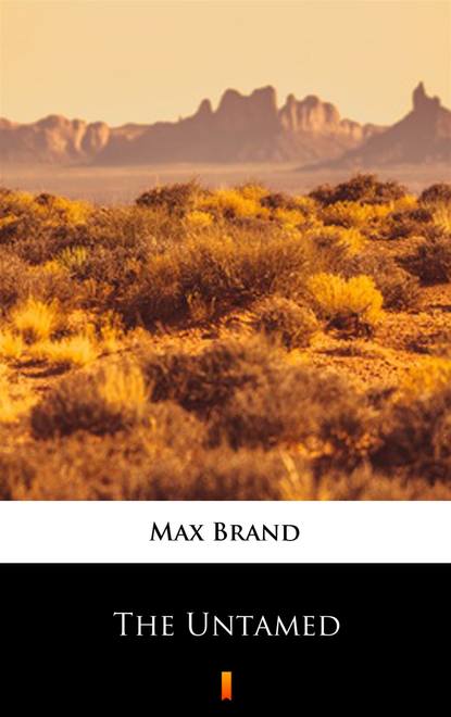 Max Brand - The Untamed