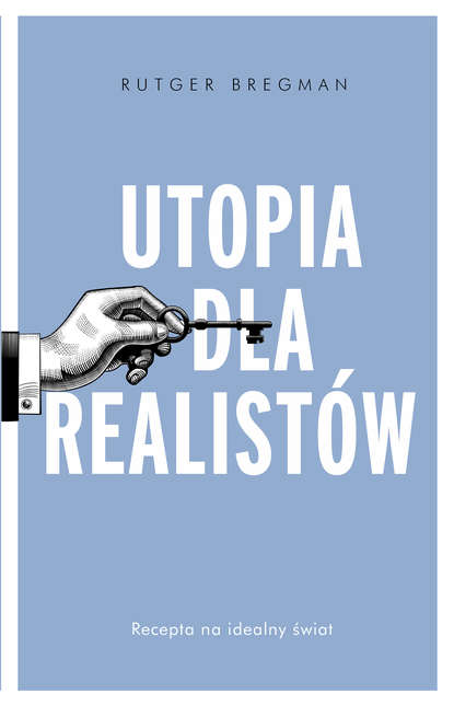 Рутгер Брегман - Utopia dla realistów