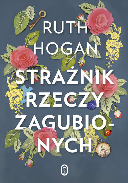 Ruth Hogan - Strażnik rzeczy zagubionych