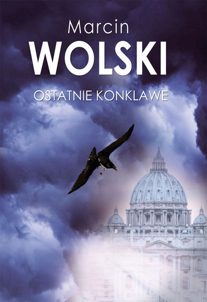 Marcin Wolski - Ostatnie konklawe