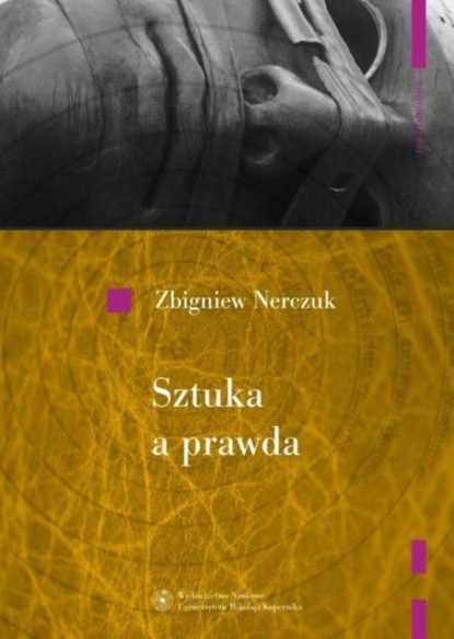 Zbigniew Nerczuk - Sztuka a prawda. Problem sztuki w dyskusji między Gorgiaszem a Platonem