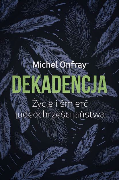 Michel  Onfray - Dekadencja