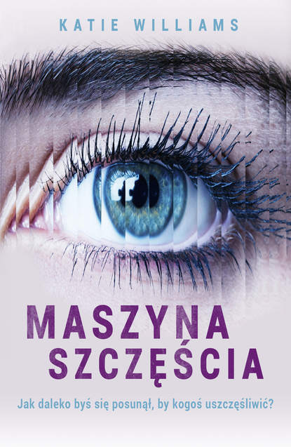 Katie  Williams - Maszyna szczęścia