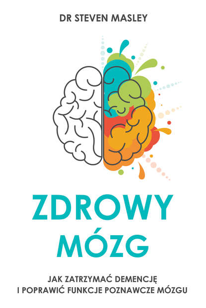 M.D. Steven Masley - Zdrowy mózg