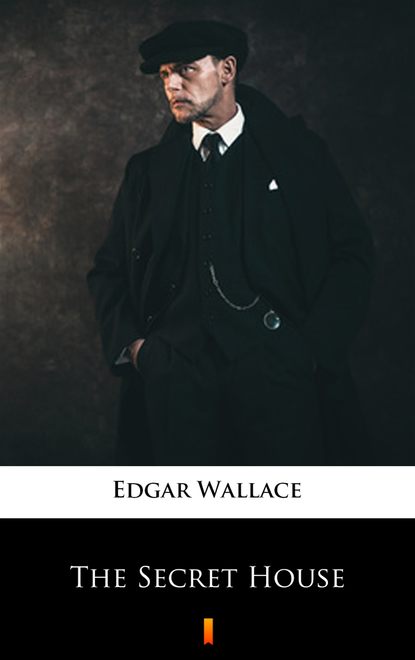 Edgar Wallace - The Secret House