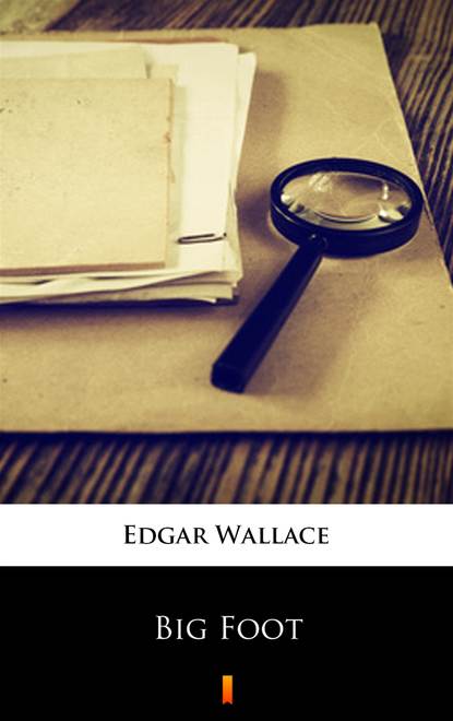 Edgar Wallace - Big Foot