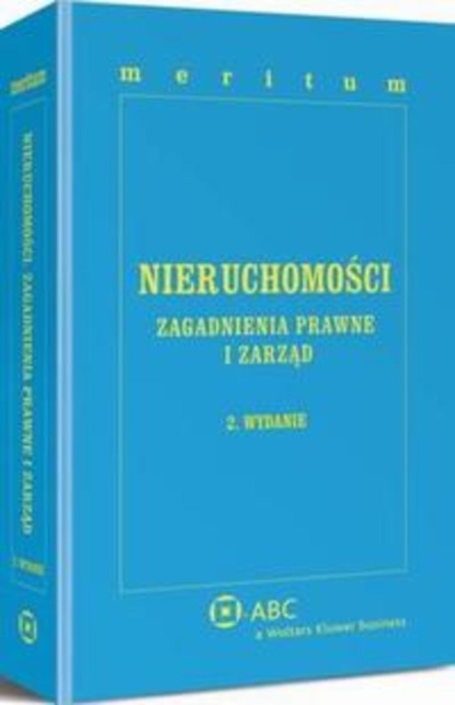 

MERITUM Nieruchomości. Zagadnienia prawne i zarząd