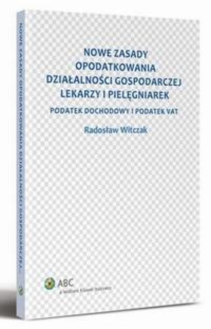 

Nowe zasady opodatkowania działalności gospodarczej lekarzy i pielęgniarek