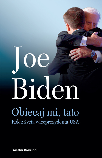 Joe Biden - Obiecaj mi, tato