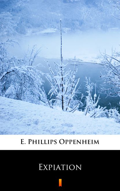 E. Phillips Oppenheim - Expiation