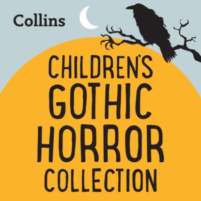 Группа авторов - Collins - The Gothic Horror Collection: For ages 7-11