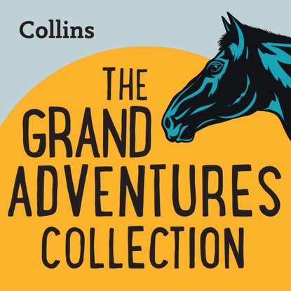 Группа авторов - Collins - The Grand Adventures Collection: For ages 7-11