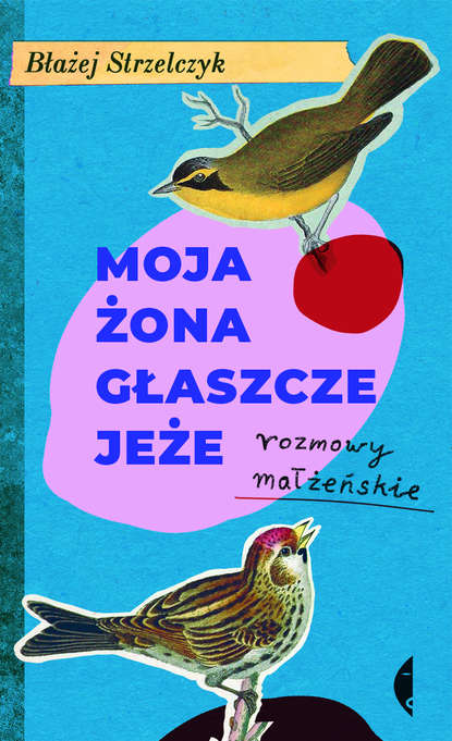 Błażej Strzelczyk - Moja żona głaszcze jeże