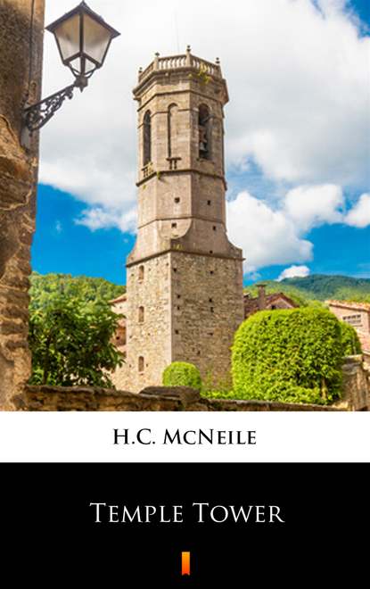 H.C. McNeile — Temple Tower