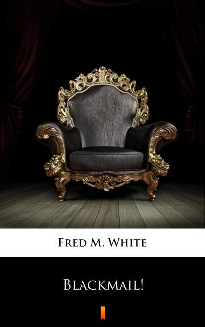 Fred M. White - Blackmail!