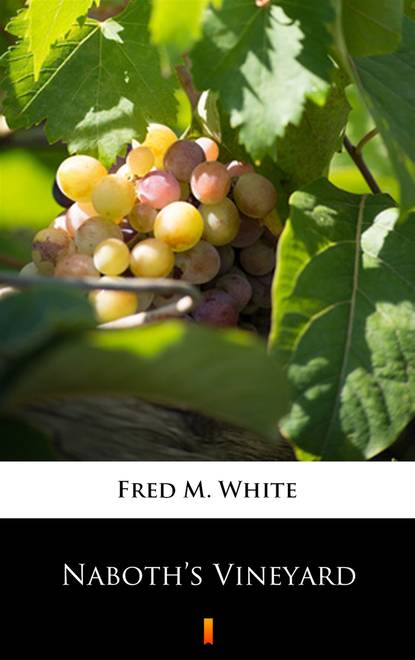 Fred M. White - Naboth’s Vineyard