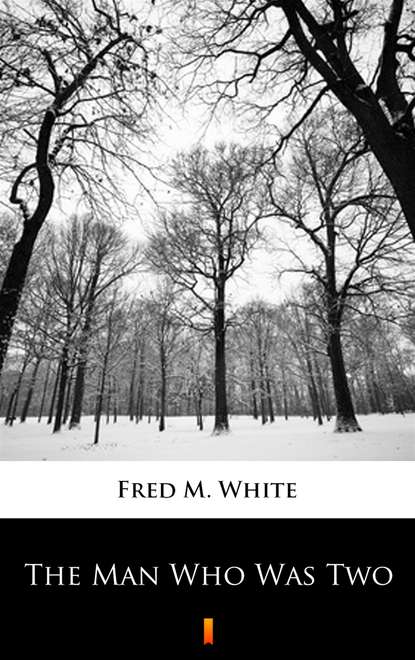 Fred M. White — The Man Who Was Two